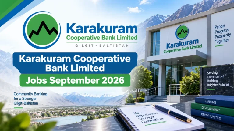 Karakuram Cooperative Bank Limited Gilgit Jobs September 2026 karakuram cooperative bank limited gilgit jobs september 2026