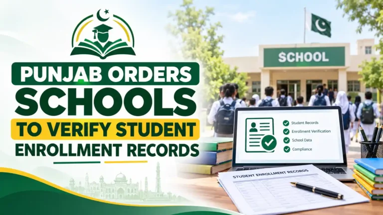 Punjab Orders Schools to Verify Student Enrollment Records punjab school enrollment verification